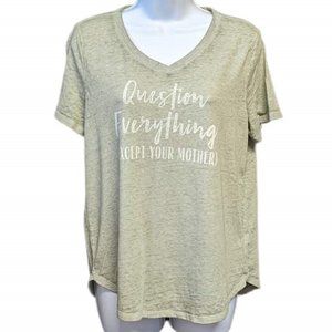 Maurices Tee T Shirt V-Neck Question Everything Except Your Mother Size Medium